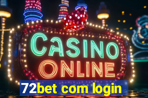 72bet com login